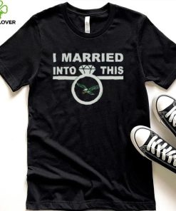 Philadelphia Eagles I Married Into This Shirt
