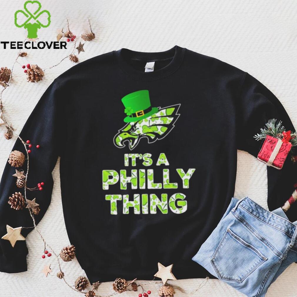 Philadelphia Eagles St Patrick's day it's a Philly thing shirt