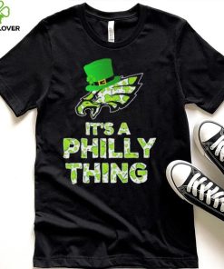 Philadelphia Eagles It’s A Philly Thing St Patrick’s Day Shirt