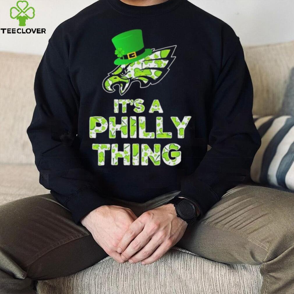 Philadelphia Eagles St Patrick's day it's a Philly thing shirt