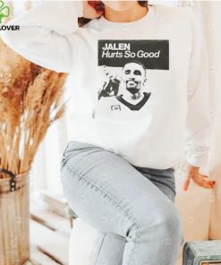 Philadelphia Eagles Jalen Hurts So Good Shirt