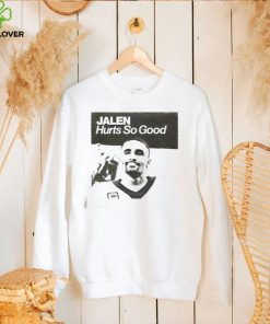 Philadelphia Eagles Jalen Hurts So Good Shirt