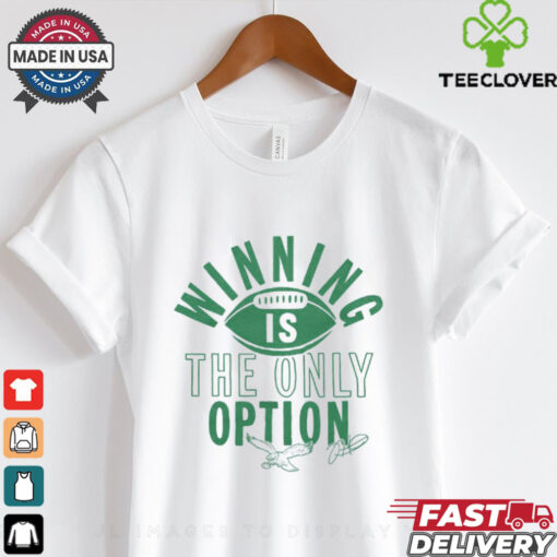 Philadelphia Eagles Jalen Hurts Winning Is The Only Option Shirt