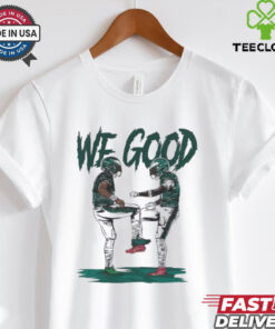 Philadelphia Eagles Jalen Hurts we good bro shirt