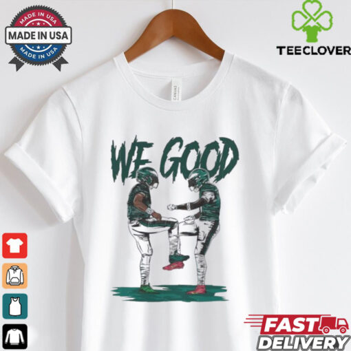 Philadelphia Eagles Jalen Hurts we good bro shirt