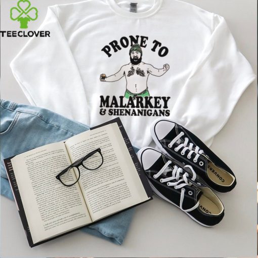 Philadelphia Eagles Jason Kelce prone to malarkey and shenanigans shirt