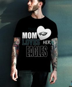 Philadelphia Eagles Mom Loves Mothers Day T hoodie, sweater, longsleeve, shirt v-neck, t-shirt