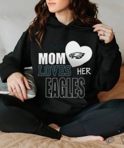 Philadelphia Eagles Mom Loves Mothers Day T hoodie, sweater, longsleeve, shirt v-neck, t-shirt