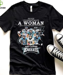 Philadelphia Eagles Never Underestimate A Woman Who Understands Football And Loves Eagles Signatures shirt
