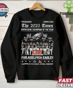 Philadelphia Eagles Philly The 2025 Times Super Bowl Champions Of The Year Of The National Football Federation T shirt