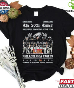 Philadelphia Eagles Philly The 2025 Times Super Bowl Champions Of The Year Of The National Football Federation T shirts