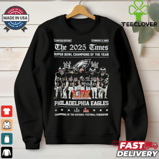 Philadelphia Eagles Philly The 2025 Times Super Bowl Champions Of The Year Of The National Football Federation T shirts