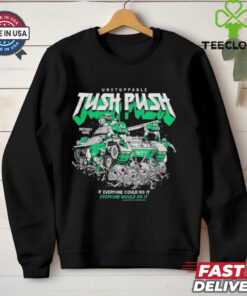 Philadelphia Eagles Philly Unstoppable Tush Push If Everyone Could Do It Every Would Do It T Shirts
