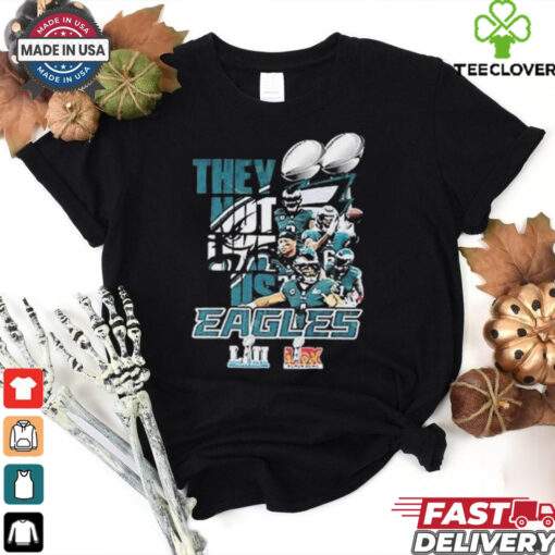 Philadelphia Eagles Super Bowl LIX Champions They Not Like Us shirt