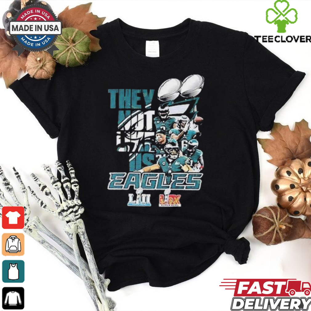 Philadelphia Eagles Super Bowl LIX Champions They Not Like Us shirt Philadelphia Eagles Super Bowl LIX Champions They Not Like Us shirt