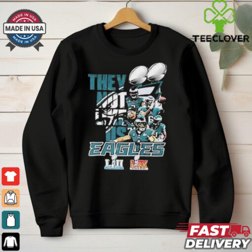 Philadelphia Eagles Super Bowl LIX Champions They Not Like Us shirt