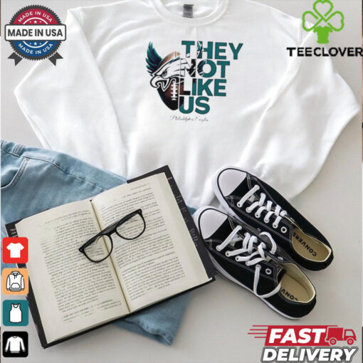 Philadelphia Eagles They Not Like Us shirt