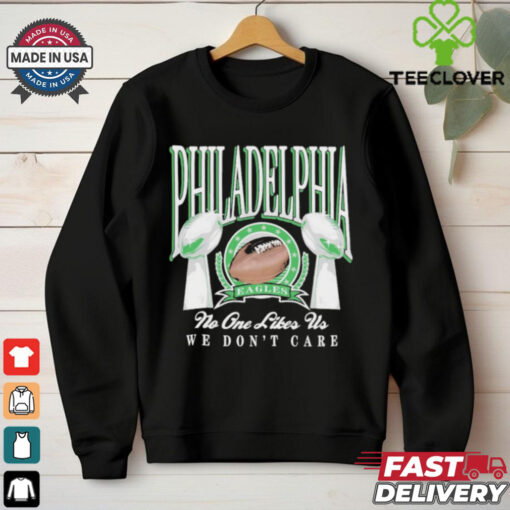 Philadelphia Eagles Trophies No One Likes Us We Don’t Care T Shirt