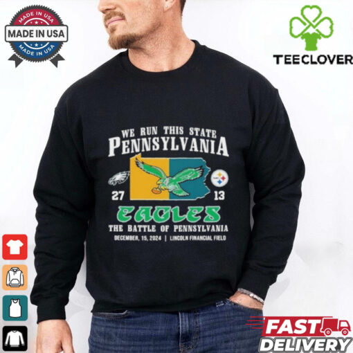Philadelphia Eagles We Run This State Pennsylvania 27 13 Pittsburgh Steelers Shirt