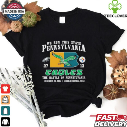 Philadelphia Eagles We Run This State Pennsylvania 27 13 Pittsburgh Steelers Shirt