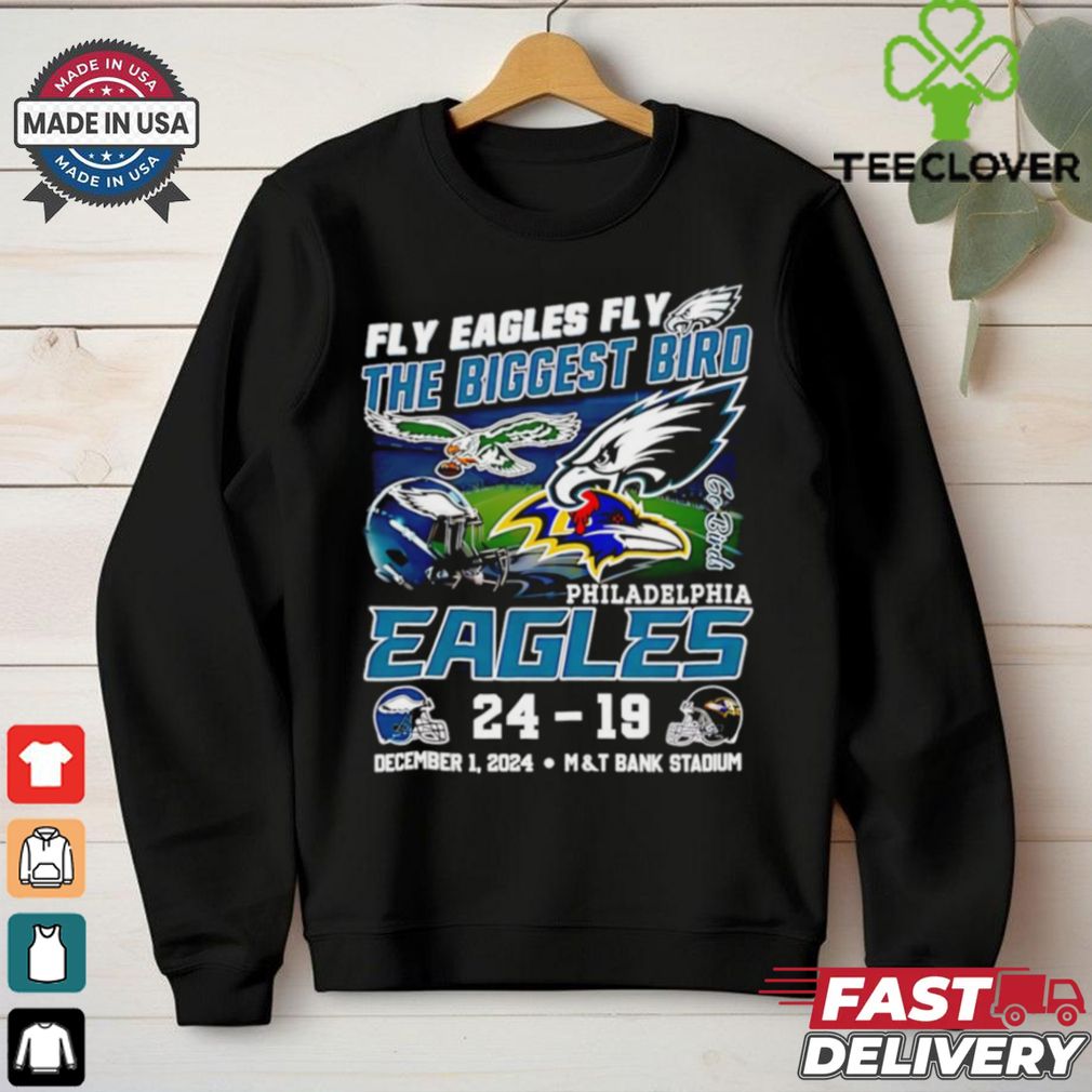 Philadelphia Eagles fly Eagles fly the Biggest Bird 24 19 Ravens shirt Philadelphia Eagles fly Eagles fly the Biggest Bird 24 19 Ravens shirt