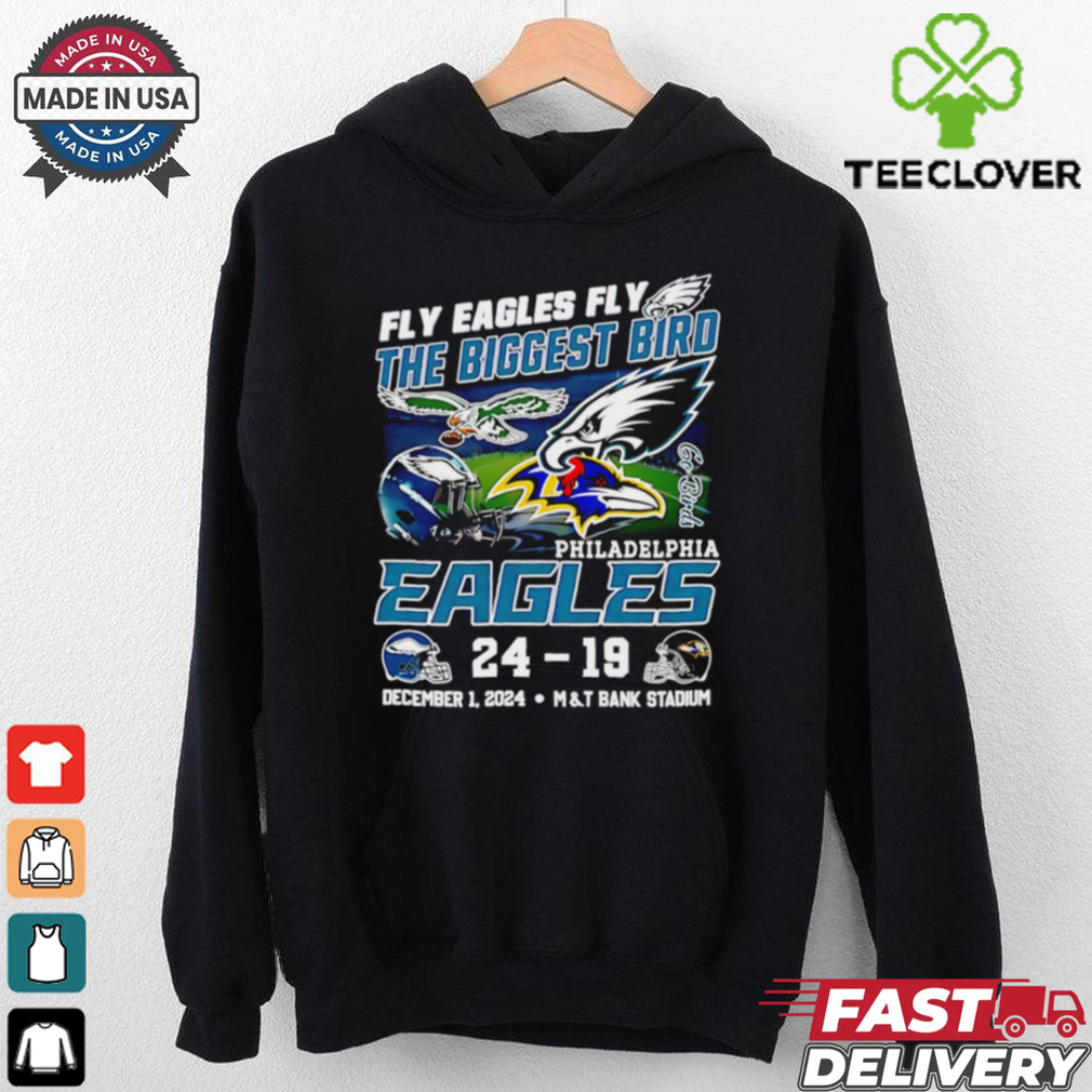 Philadelphia Eagles fly Eagles fly the Biggest Bird 24 19 Ravens shirt Philadelphia Eagles fly Eagles fly the Biggest Bird 24 19 Ravens shirt
