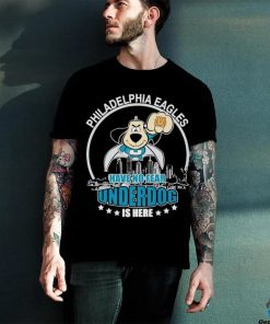 Philadelphia Eagles have no fear underdog is here shirt 1 Philadelphia Eagles have no fear underdog is here shirt