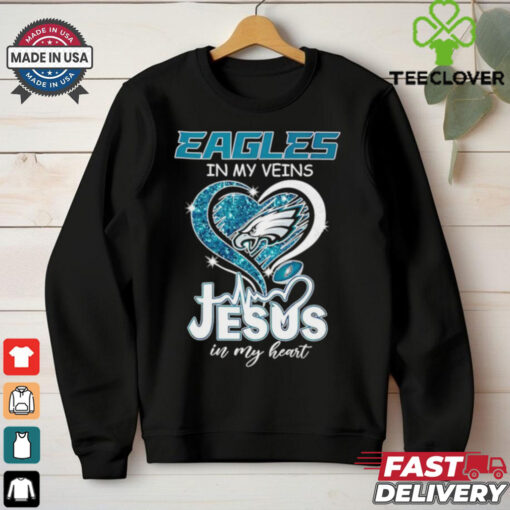 Philadelphia Eagles in my veins Jesus in my heart shirt