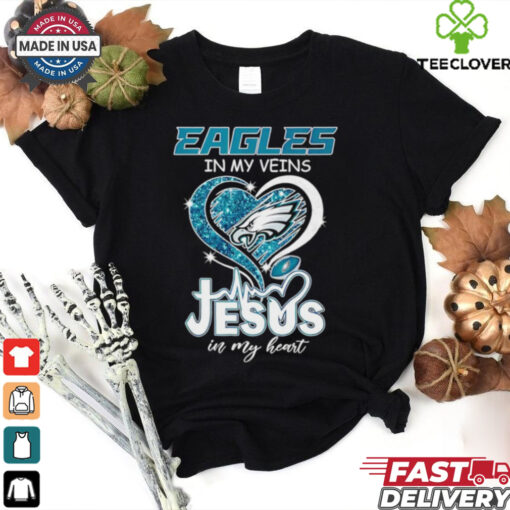 Philadelphia Eagles in my veins Jesus in my heart shirt