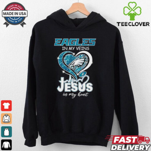 Philadelphia Eagles in my veins Jesus in my heart shirt