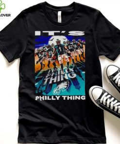 Philadelphia Eagles players it’s Philly thing hoodie, sweater, longsleeve, shirt v-neck, t-shirt