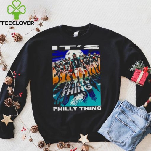 Philadelphia Eagles players it’s Philly thing hoodie, sweater, longsleeve, shirt v-neck, t-shirt