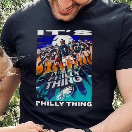 Philadelphia Eagles players it’s Philly thing hoodie, sweater, longsleeve, shirt v-neck, t-shirt