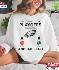 Philadelphia Eagles shirt Playoff Is Calling And I Must Go for Fans