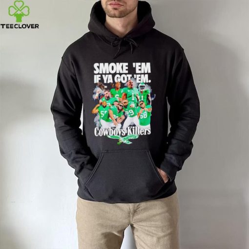 Philadelphia Eagles smoke ’em if ya got ’em Cowboys killers hoodie, sweater, longsleeve, shirt v-neck, t-shirt