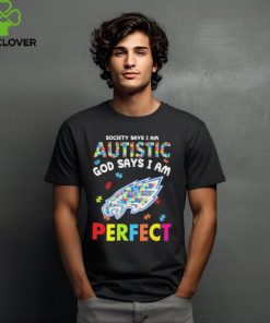 Philadelphia Eagles society says I am Autistic god says I am perfect hoodie, sweater, longsleeve, shirt v-neck, t-shirt