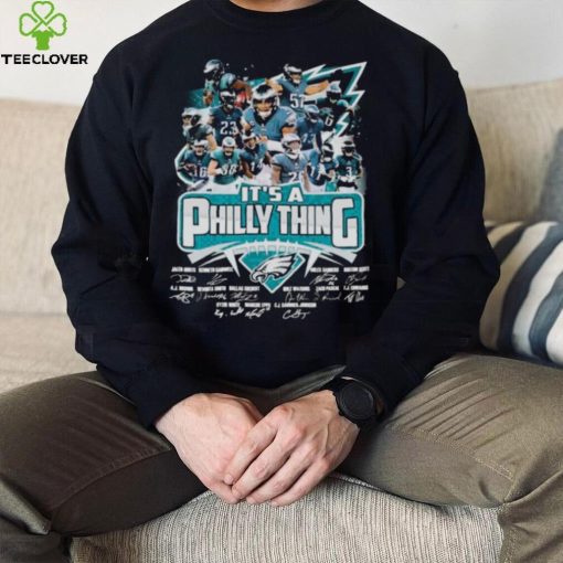 Philadelphia Eagles team Player It’s a Philly Thing signatures shirt