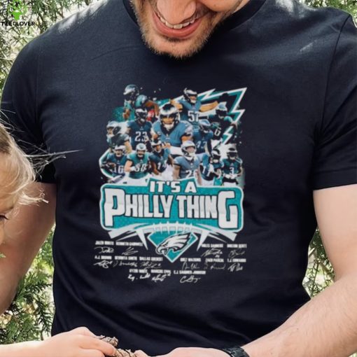 Philadelphia Eagles team Player It’s a Philly Thing signatures shirt