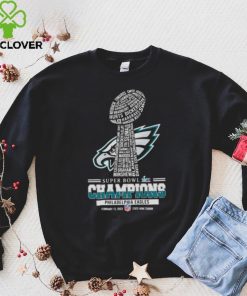 Philadelphia Eagles team Super Bowl LVII Champions Feb 12 2023 State Farm Stadium hoodie, sweater, longsleeve, shirt v-neck, t-shirt