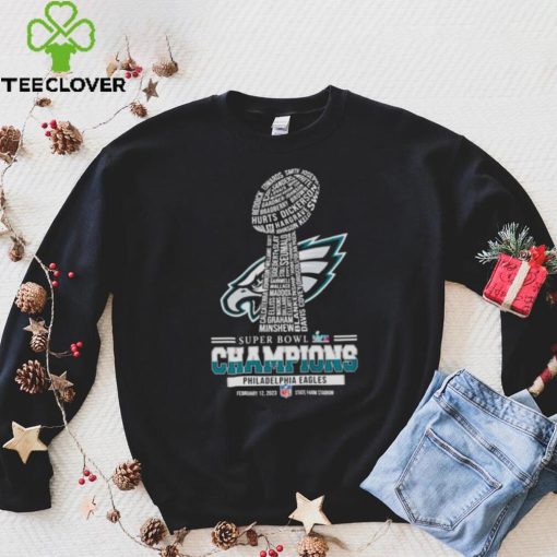 Philadelphia Eagles team Super Bowl LVII Champions Feb 12 2023 State Farm Stadium hoodie, sweater, longsleeve, shirt v-neck, t-shirt