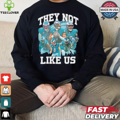Philadelphia Eagles they not like us graphic shirt