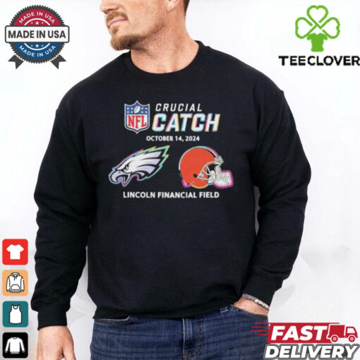 Philadelphia Eagles vs Cleveland Browns October 14, 2024 NFL Crucial Catch t hoodie, sweater, longsleeve, shirt v-neck, t-shirt