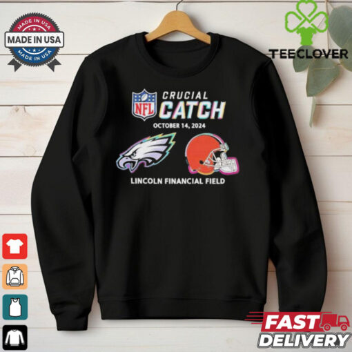 Philadelphia Eagles vs Cleveland Browns October 14, 2024 NFL Crucial Catch t hoodie, sweater, longsleeve, shirt v-neck, t-shirt