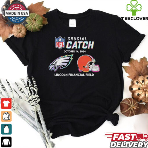 Philadelphia Eagles vs Cleveland Browns October 14, 2024 NFL Crucial Catch t hoodie, sweater, longsleeve, shirt v-neck, t-shirt