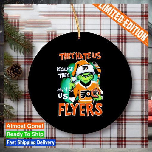Philadelphia Flyers Grinch they hate us because they ain’t us Flyers Ornament