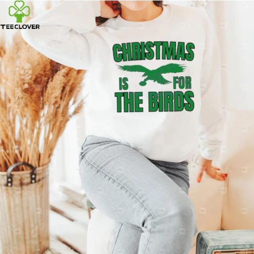 Philadelphia Football Christmas Is For the Birds T hoodie, sweater, longsleeve, shirt v-neck, t-shirt