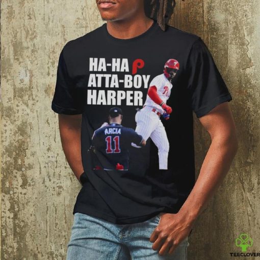 Philadelphia Ha Ha Atta Boy Harper Shirt