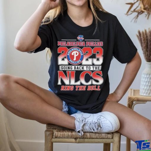 Philadelphia Phillies 2023 Going Back to the NLCS Ring the Bell Shirt