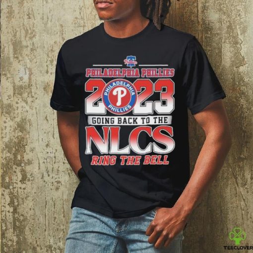 Philadelphia Phillies 2023 Going Back to the NLCS Ring the Bell Shirt