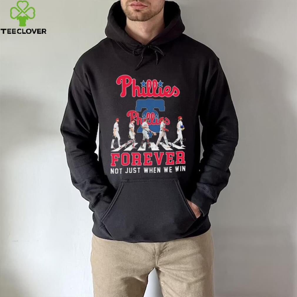 Philadelphia Phillies Abbey road forever not just when we win signatures shirt Philadelphia Phillies Abbey road forever not just when we win signatures shirt